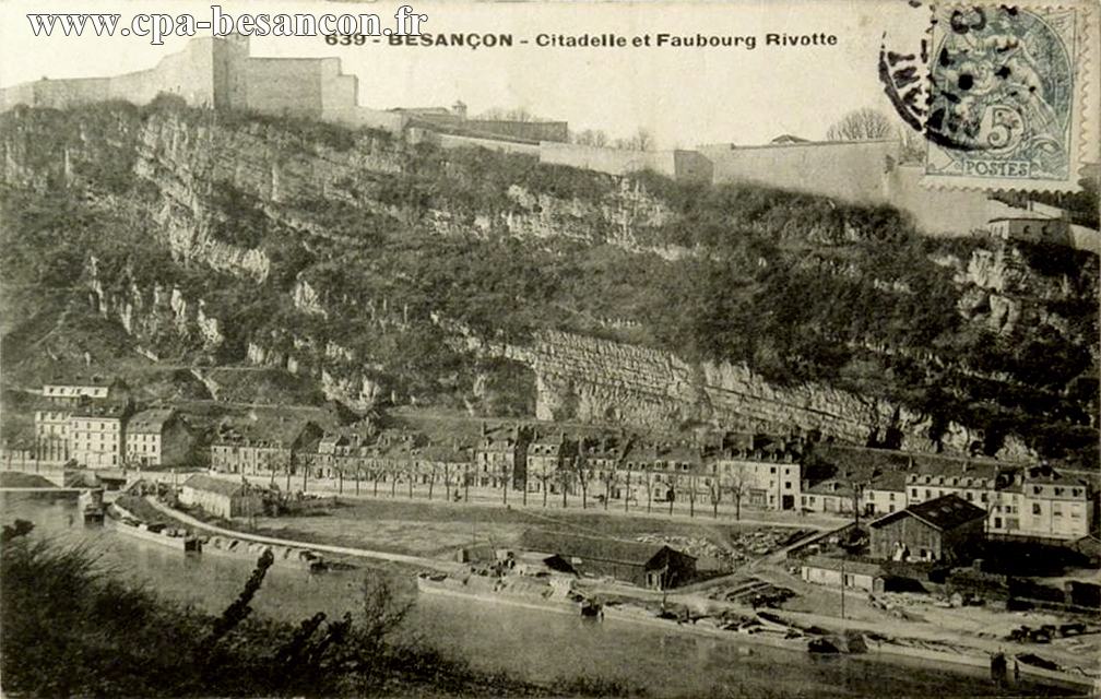 639 - BESANÇON - Citadelle et Faubourg Rivotte